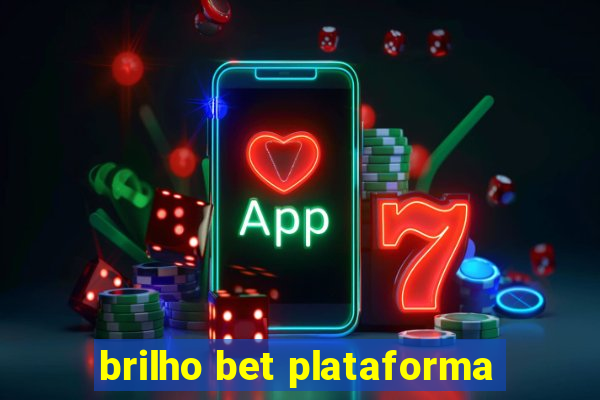 brilho bet plataforma